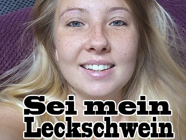 Sei mein Leckschwein