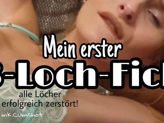 Mein erster 3-Loch-Fick