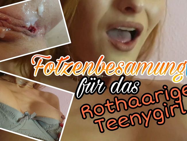Fotzenbesamung für das Rothaarige TEENYGIRL!