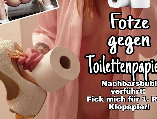 Fotze gegen Toilettenpapier