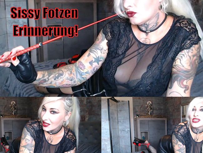 Sissy Fotzen Erinnerung!