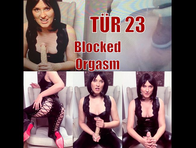 Tür 23 - Blocked Orgasm