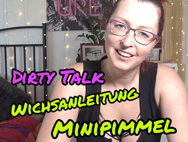 Wichsanleitung Minipimmel  DIRTY TALK