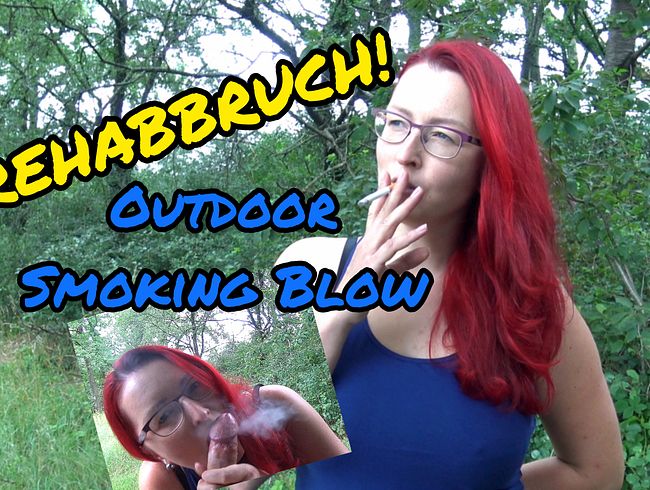 DREHABBRUCH! Geiler SMOKING-Blow OUTDOOR!
