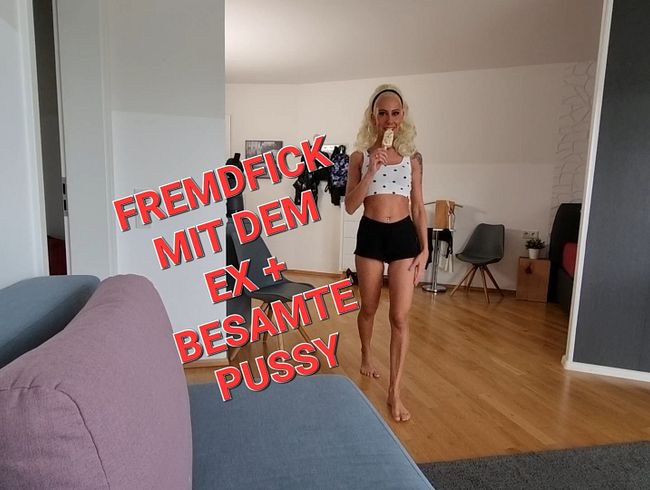 Fremdfick mit dem Ex + besamte pussy!