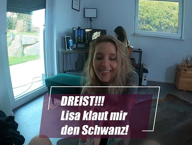 DREIST! Lisa klaut mir den Schwanz !