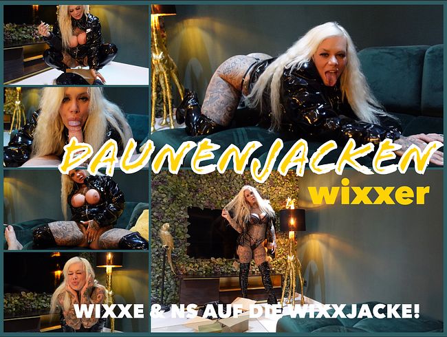 DAUNENJACKEN WIXXER I Wixxe & Ns für die Wixxjacke!
