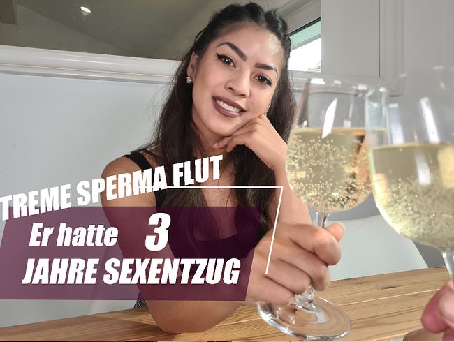 EXTREME SPERMAFLUT! Er hatte drei  JAHRE SEXENTZUG