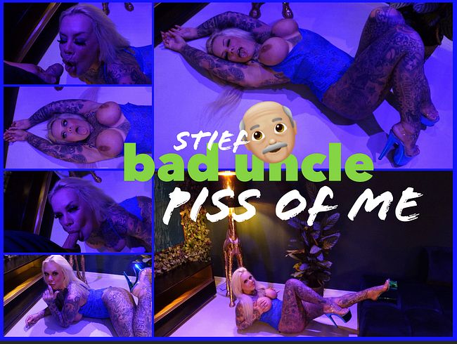 bad stiefuncle PISS OF ME !