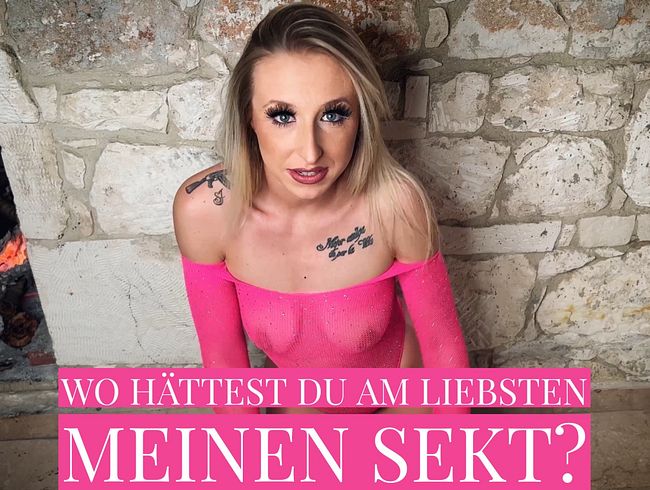 Wo hättest du am liebsten meinen Sekt?