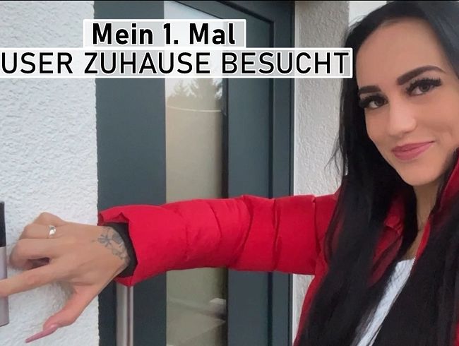 Mein 1.Mal User Zuhause besucht!