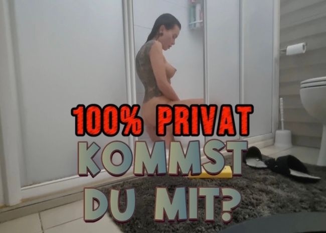WILLST DU AUCH MAL MIT MIR DUSCHEN?? PRIVAT!!!